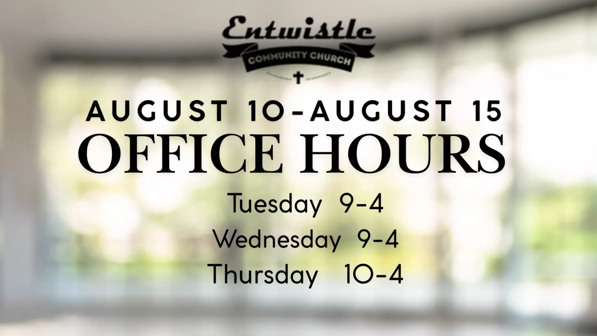 August 10-15 Hours